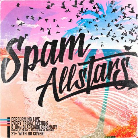 Cada viernes - Spam AllStars en Blackbird Ordinary, Miami.