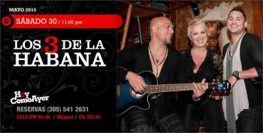 30 de mayo - Los 3 de La Habana en Hoy Como Ayer de Miami, Florida